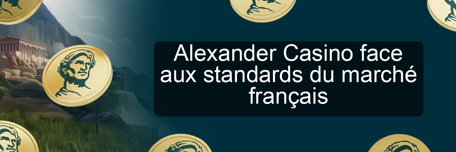 Alexander Casino face aux standards du marché français Alexander Casino face aux standards du marché français