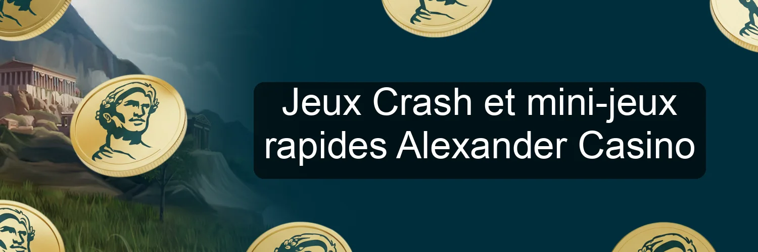 Jeux Crash et mini-jeux rapides Alexander Casino Jeux Crash et mini-jeux rapides Alexander Casino